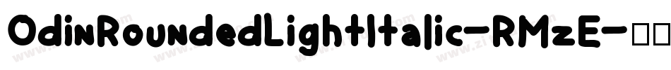 OdinRoundedLightItalic-RMzE字体转换