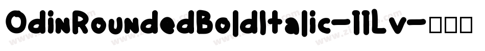 OdinRoundedBoldItalic-11Lv字体转换