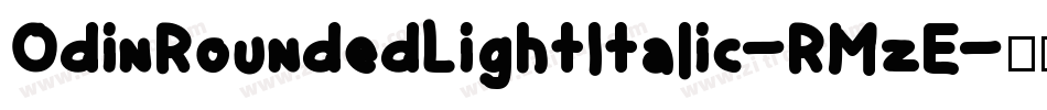 OdinRoundedLightItalic-RMzE字体转换