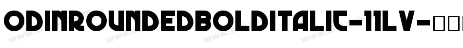 OdinRoundedBoldItalic-11Lv字体转换