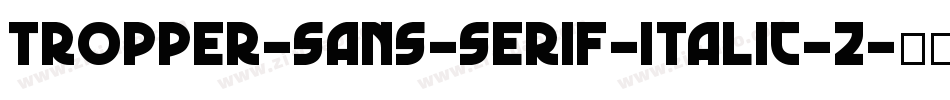 Tropper-Sans-Serif-Italic-2字体转换