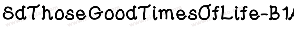 SdThoseGoodTimesOfLife-B1An字体转换