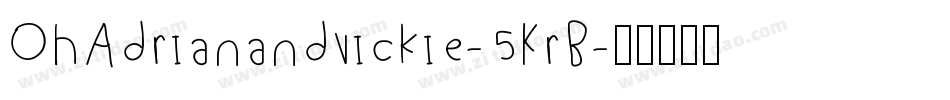 OhAdrianandvickie-5KrB字体转换