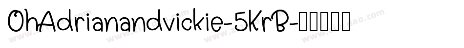 OhAdrianandvickie-5KrB字体转换