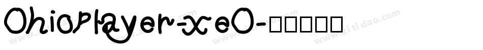 OhioPlayer-xeO字体转换