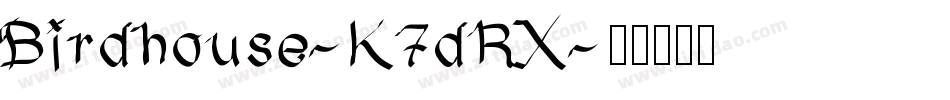 Birdhouse-K7dRX字体转换