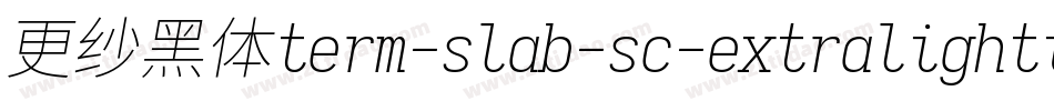 更纱黑体term-slab-sc-extralightitalic手机版字体转换