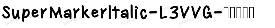 SuperMarkerItalic-L3VVG字体转换
