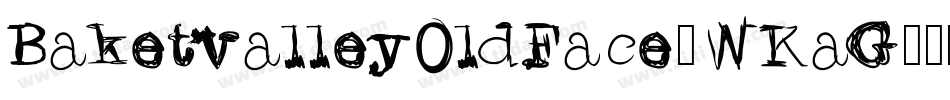 BaketvalleyOldFace-WKaG字体转换