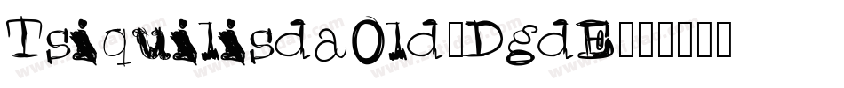 TsiquilisdaOld-DgdE字体转换