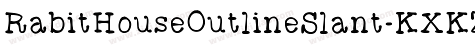RabitHouseOutlineSlant-KXKZ字体转换
