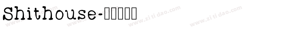 Shithouse字体转换