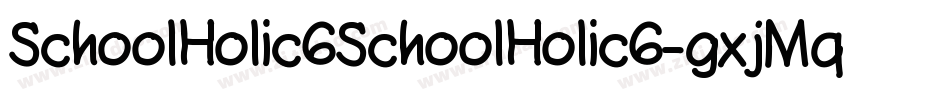 SchoolHolic6SchoolHolic6-gxjMq字体转换