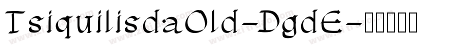 TsiquilisdaOld-DgdE字体转换