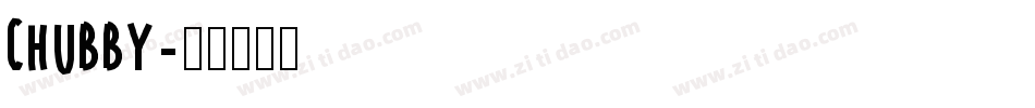 CHUBBY字体转换