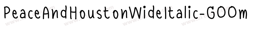 PeaceAndHoustonWideItalic-GOOmP字体转换