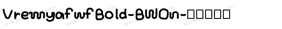 VremyafwfBold-BWOn字体转换
