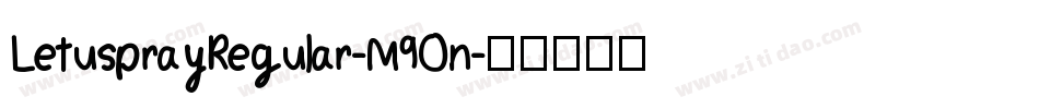LetusprayRegular-M9On字体转换