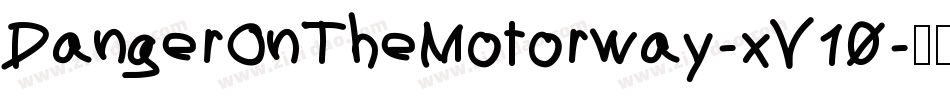 DangerOnTheMotorway-xV10字体转换