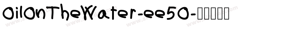 OilOnTheWater-ee5O字体转换