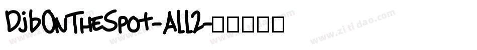 DjbOnTheSpot-All2字体转换