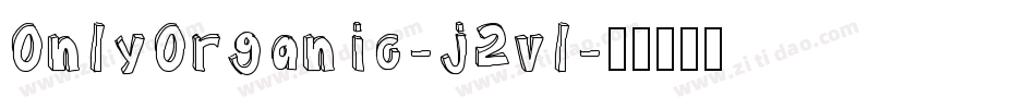 OnlyOrganic-j2vl字体转换
