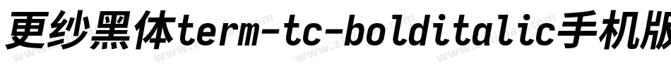 更纱黑体term-tc-bolditalic手机版字体转换