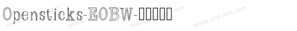 Opensticks-EOBW字体转换