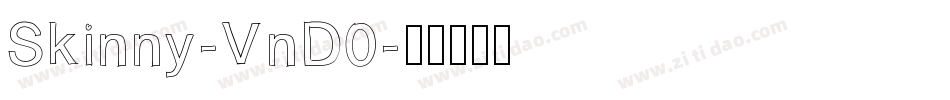 Skinny-VnD0字体转换