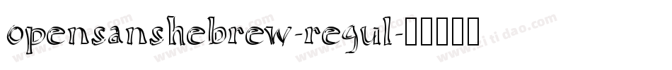 opensanshebrew-regul字体转换