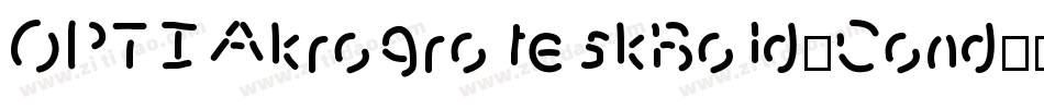 OPTIAkrogroteskBold-Cond字体转换
