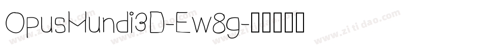 OpusMundi3D-Ew8g字体转换