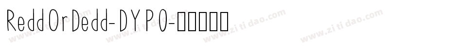 ReddOrDedd-DYP0字体转换