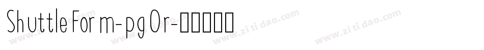 ShuttleForm-pgOr字体转换