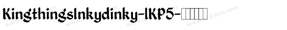 KingthingsInkydinky-lKP5字体转换 KingthingsInkydinky-lKP5字体转换