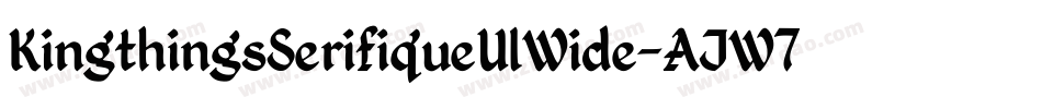 KingthingsSerifiqueUlWide-AJW7字体转换