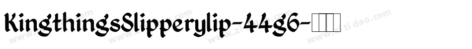 KingthingsSlipperylip-44g6字体转换