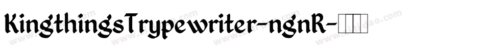 KingthingsTrypewriter-ngnR字体转换
