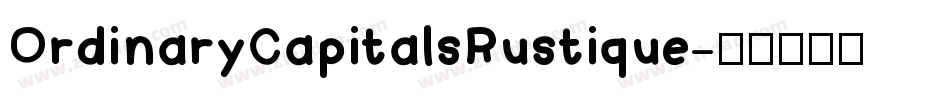 OrdinaryCapitalsRustique字体转换