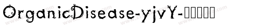 OrganicDisease-yjvY字体转换