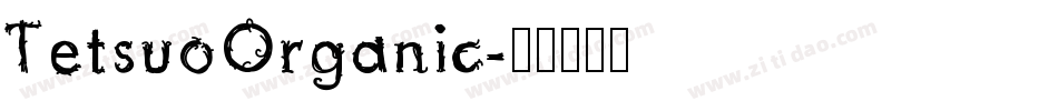 TetsuoOrganic字体转换
