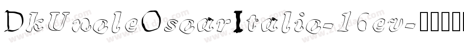 DkUncleOscarItalic-16ev字体转换