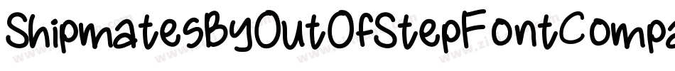 ShipmatesByOutOfStepFontCompany-rJD7字体转换 ShipmatesByOutOfStepFontCompany-rJD7字体转换