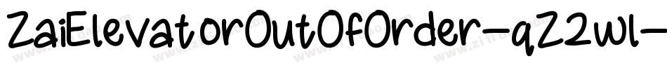 ZaiElevatorOutOfOrder-qZ2wl字体转换 ZaiElevatorOutOfOrder-qZ2wl字体转换