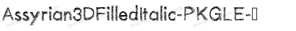 Assyrian3DFilledItalic-PKGLE字体转换