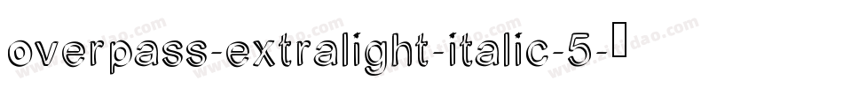 overpass-extralight-italic-5字体转换