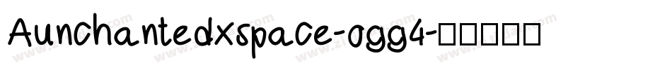 Aunchantedxspace-ogg4字体转换