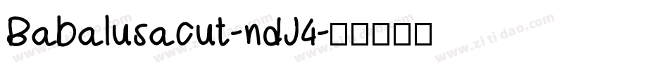Babalusacut-ndJ4字体转换