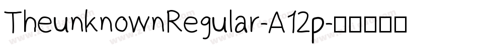 TheunknownRegular-A12p字体转换