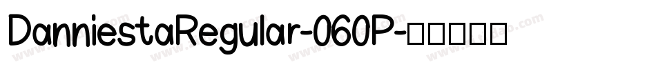 DanniestaRegular-060P字体转换
